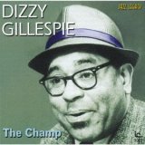 画像: 【インナー・シティ・レコード JAZZY GROOVE CLASSICS第一期！】 CD DIZZY GILLESPIE ディジー・ガレスピー /  ザ・チャンプ