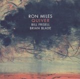 画像: CD RON MILES,BILL FRISELL,BRIAN BLADE ロン・マイルス〜ビル・フリーゼル〜ブライアン・ブレイド /  QUIVER   クイヴァー