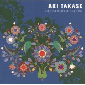 画像: CD   AKI TAKASE 高瀬 アキ /   SOMETHING SWEET,SOMETHING TENDER  サムシング・スウィート、サムシング・テンダー