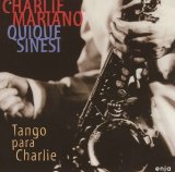 画像: CD CHARLIE MARIANO &  QUIQUE SINESI  チャーリー・マリアーノ＆キケ・シネシ /  TANGO PARA  CHARLIE  チャーリーのタンゴ