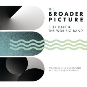 画像: CD BILLY HART & THE WDR BIG BAND ビリー・ハート & ザ・WDR ビッグ・バンド /  ザ・ブローダー・ピクチャー