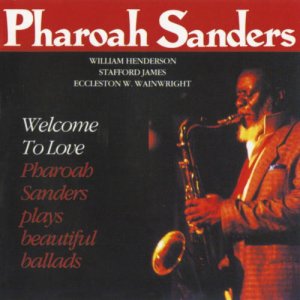 CD Pharoah Sanders ファラオ・サンダース / ウェルカム・トゥ・ラヴ