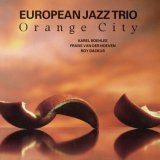 画像: CD   EUROPEAN JAZZ TRIO  ヨーロピアン・ジャズ・トリオ  /   ORANGE CITY オレンジ・シティ