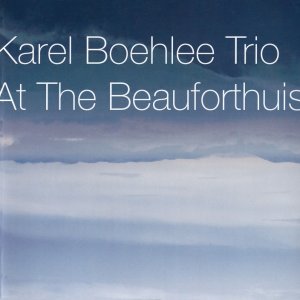 画像: CD  KAREL BOEHLEE TRIO  カレル・ボエリー・トリオ  /  AT THE BEAUFORTHUIS アット・ザ・ボーフォートハウス