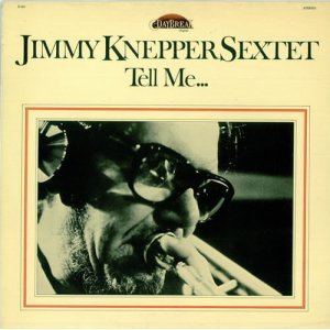 画像: CD JIMMY KNEPPER SEXTET ジミー・ネッパー /  TELL ME  テル・ミー