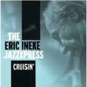 画像: CD  ERIC  INEKE JAZZEXPRESS   エリック・イネケ・ジャズ・エクスプレス  /    CRUISIN'  クルージン