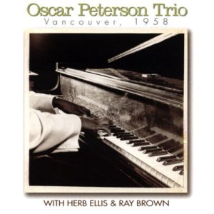 画像: CD   OSCAR  PETERSON TRIO オスカー・ピーターソン・トリオ  /  VANCOUVER 1958  バンクーバー・1958