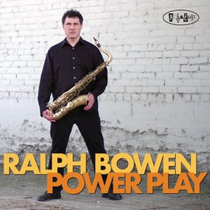 画像: 武骨一徹にして精緻なワザのキレある硬派テナーの神髄名演CD!   RALPH BOWEN / POWER PLAY