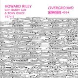 画像: CD   HOWARD RILEY  ハワード・ライリー  / OVERGROUND 1974-5 (未発表)