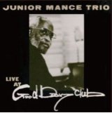 画像: CD JUNIOR MANCE TRIO ジュニア・マンス・トリオ /  ライヴ・アット・グッド・デイ・クラブ