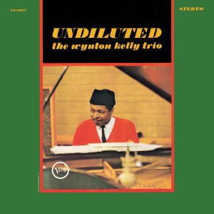 画像: CD Wynton Kelly ウィントン・ケリー /  UNDILUTED アンダイルーテッド