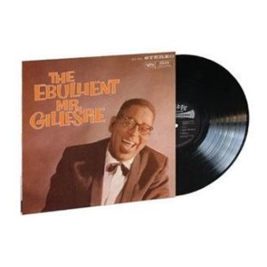 画像: 180g重量盤LP(輸入盤) Dizzy Gillespie ディジー・ガレスピー /  The Ebullient Mr. Gillespie