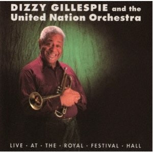 画像: CD  DIZZY   GILLESPIE  AND  THE UNITED  NATION  ORCHESTRA  ディジー・ガレスピー・アンド・ザ・ユナイテッド・ネイション・オーケストラ /   LIVE  AT  THE ROYAL  FESTIVAL  HALL ライヴ・アット・ザ・ロイヤル・フェスティバル・ホール