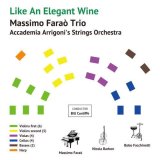 画像: 見開き紙ジャケット仕様CD   MASSIMO FARAO TRIO with STRING ORCHESTRA マッツシモ・ファラオ・トリオ・ ウィズ・ストリング・オーケストラ / LIKE AN ELEGANT WINE エレガントなワインのように