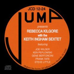 画像: CD   REBECCA KILGORE  レベッカ・キルゴア  / WITH THE KEITH INGHAM SEXTET