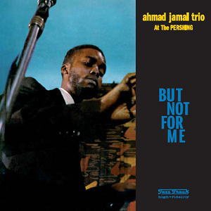 画像: SHM CD  AHMAD JAMAL TRIO  アーマッド・ジャマル・トリオ  /  BUT NOT FOR ME - LIVE AT THE PERSHING LOUNGE 1958  バット・ノット・フォー・ミー