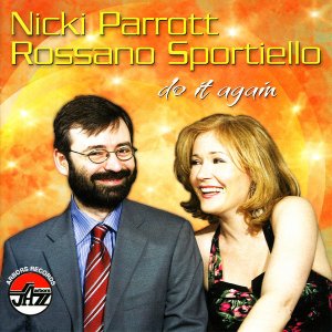 画像: 明朗で優しく生鮮ハツラツな洒落た小唄派デュオCD♪   NICKI PARROTT & ROSSANO SPORTIELLO  ニッキ・パロット、ロッサノ・スポルティエッロ  / DO IT AGAIN