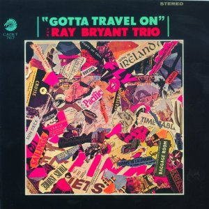 画像: 紙ジャケット仕様CD 　 RAY BRYANT TRIO レイ・ブライアント・トリオ /  GOTTA TRAVEL ON ガッタ・トラヴェル・オン