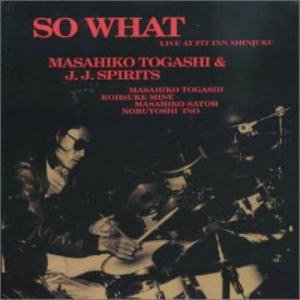 画像: W紙ジャケット仕様CD  MASAHIKO TOGASHI & J.J.SPRITS 富樫雅彦＆Ｊ．Ｊ．スピリッツ / ソー・ホワット SO WHAT