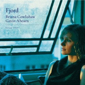 シンプルな中にもキュートな味わい深さ CD BRIANA COWLISHAW & GAVIN AHEARN ブリアナ・カウリショウ &  ギャヴィン・エイハーン / フィヨルド