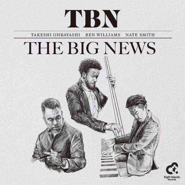 画像1: ［完全限定国内盤LP］［Eight Islands Records］LP 大林武司、ベン・ウィリアムス、ネイト・スミス  (TBN TRIO) / THE BIG NEWS