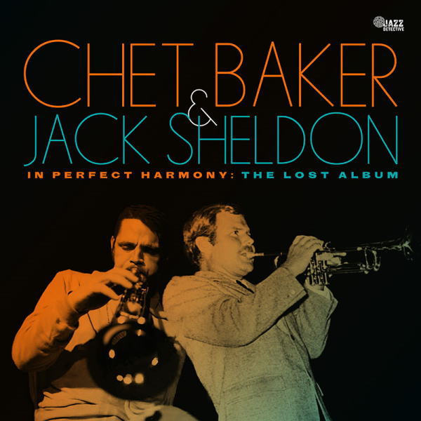 輸入盤CD Chet Baker u0026 Jack Sheldon チェット・ベイカー u0026 ジャック・シェルドン / In Perfect  Harmony: The Lost Album