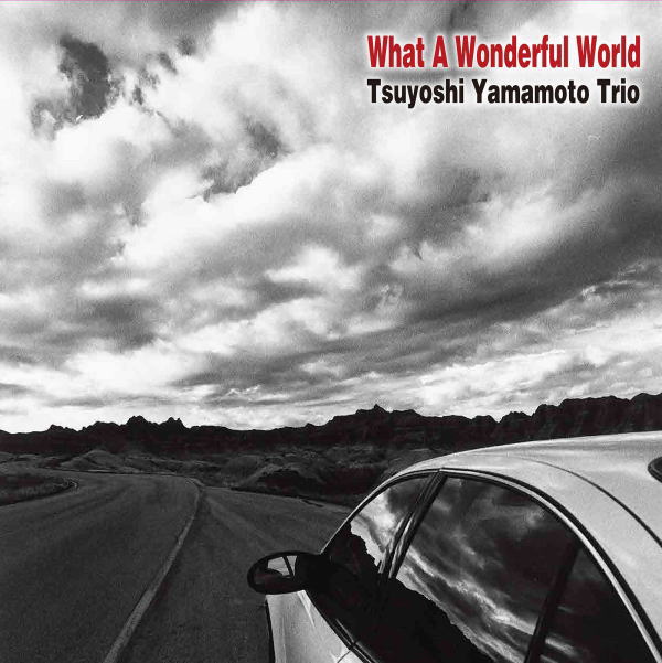 完全限定180g重量2枚組LP TSUYOSHI YAMAMOTO TRIO 山本 剛 トリオ / WHAT A WONDERFUL WORLD  この素晴らしき世界