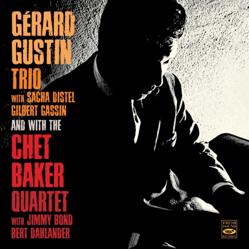 画像1: 【FRESH SOUND】CD  Gerard Gustin ジャラール・ギュスタン / Trio & With The Chet Baker Quartet