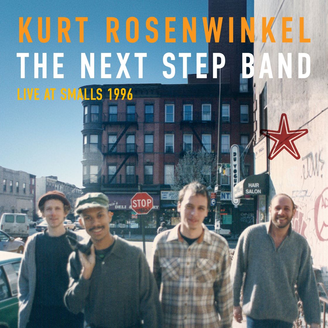 Kurt Rosenwinkel / The Next Step Band Live At Smalls 1996