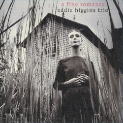 【ヴィーナスレコード 完全限定180g重量盤LP】EDDIE HIGGINS TRIO エディ・ヒギンズ・トリオ / 素敵なロマンス A FINE  ROMANCE