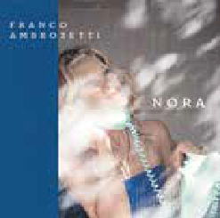 CD Franco Ambrosetti フランコ・アンブロゼッティ・フィーチャリング・ジョン・スコフィールド / NORA ノラ(完全限定生産盤)