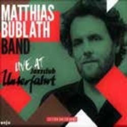 画像1: CD Matthias Bublath Band マティアス・バブラス・バンド・フィーチャリング・黒田卓也 /  LIVE  AT  JAZZCLUB  UNTERFAHRT  ライヴ・アット・ジャズクラブ・ウンターファート(完全限定生産盤)