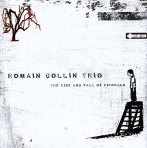 画像1: CD   ROMAIN COLLIN TRIO / THE RISE AND FALL OF PIPOKUHN